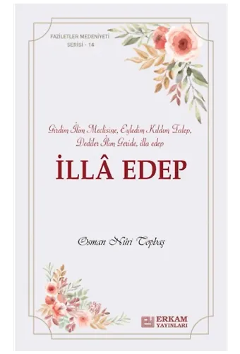 Faziletler Medeniyeti Serisi - 14 - İlla Edep - Osman Nuri Topbaş