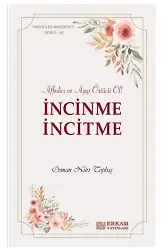 Faziletler Medeniyeti Serisi - 18 - İncinme İncitme - Osman Nuri Topbaş