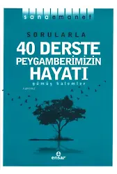 Sorularla 40 Derste Peygamberimizin Hayatı; Sana Emanet