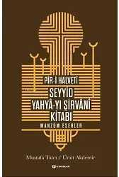 Pîr-i Halvetî Seyyid Yahyâ-yı Şirvânî Kitabı;Manzum Eserler