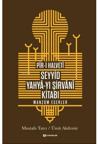 Pîr-i Halvetî Seyyid Yahyâ-yı Şirvânî Kitabı;Manzum Eserler