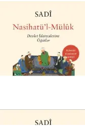 Sadi Nasihatü'l-Mülûk;Devlet İdarecilerine Öğütler