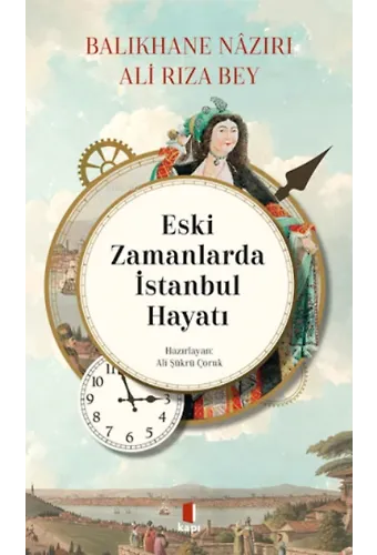 Eski Zamanlarda İstanbul Hayatı;Balıkhane Nâzırı Ali Rıza Bey