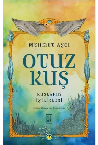 Otuz Kuş;Kuşların İyilikleri