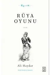Rüya Oyunu;Açıklamalı Orijinal Metin ve Gunumuz Turkçesi