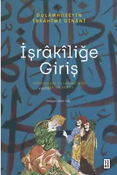 İşrâkîliğe Giriş;Sühreverdî Felsefesinde Akıl ve Sezgi