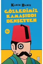 Gözlerimiz Kamaşırdı Dehşetten;Meşhur Osmanlı Dedektifinin Son Kavgası