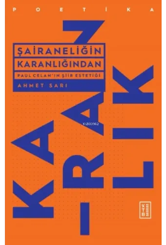 Paul Celan'ın Şiir Estetiği;Paul Celan'ın Şiir Estetiği