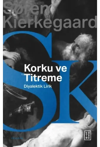 Korku ve Titreme;Johannes de silentio'dan Diyalektik Lirik