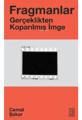 Fragmanlar;Gerçeklikten Koparılmış İmge