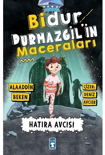 Bidur Durmazgil'in Maceraları - Hatıra Avcısı