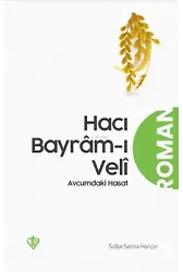 Hacı Bayrâm-ı Velî Avucumdaki Hasat