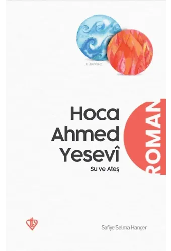 Hoca Ahmed Yesevî Su ve Ateş