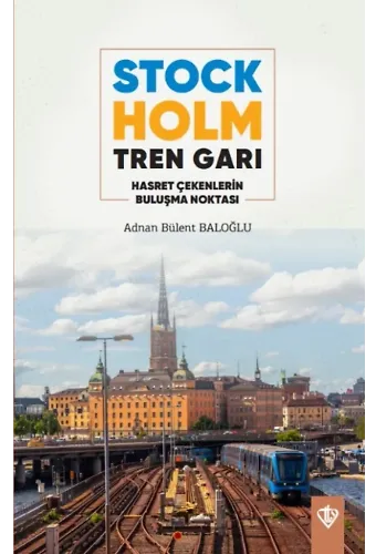 Stockholm Tren Garı Hasret Çekenlerin Buluşma Noktası