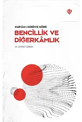 Kuranı Kerime Göre Bencillik ve Diğerkamlık