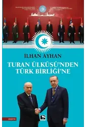 Turan Ülküsü'nden Türk Birliği'ne