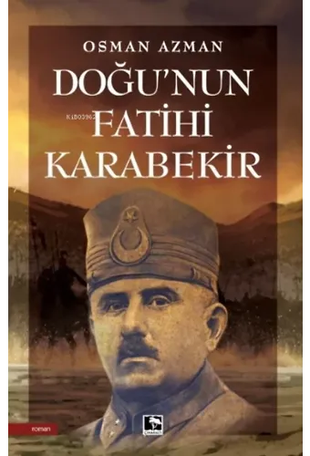 Doğu'nun Fatihi Karabekir