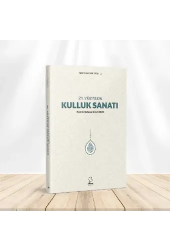 21. Yüzyılda Kulluk Sanatı