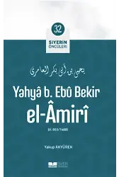 Yahyâ B. Ebû Bekir el- Âmirî; Siyerin Öncüleri 32