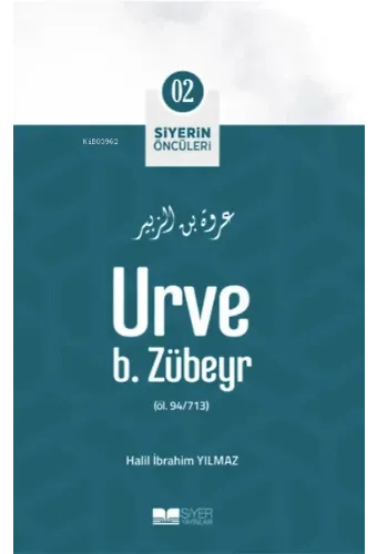 Urve B. Zübeyr; Siyerin Öncüleri 02