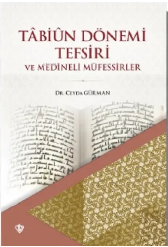 Tabiun Dönemi Tefsiri Ve Medineli Müfessirler