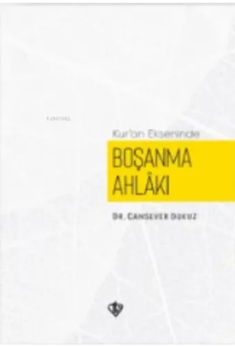 Kur'an Ekseninde Boşanma Ahlakı