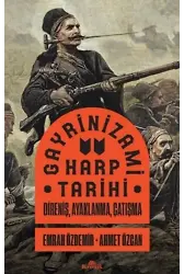 Gayrinizami Harp Tarihi: Direniş Ayaklanma Çatışma