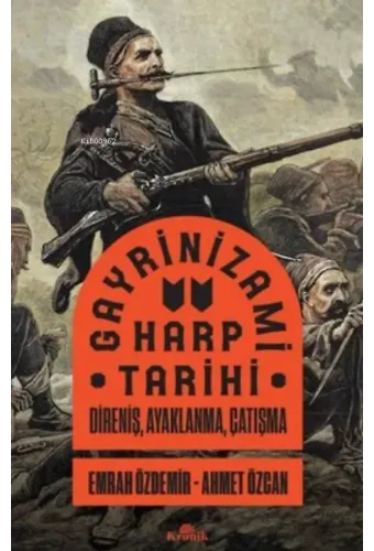 Gayrinizami Harp Tarihi: Direniş Ayaklanma Çatışma