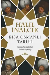 Kısa Osmanlı Tarihi ;Osmanlı İmparatorluğu Tarihine Kuşbakışı