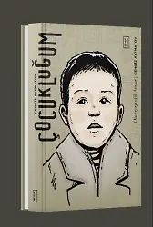 Çocukluğum;Otobiyografik Anılar