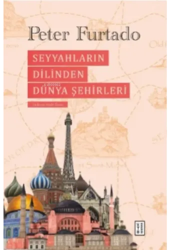 Seyyahların Dilinden Dünya Şehirleri
