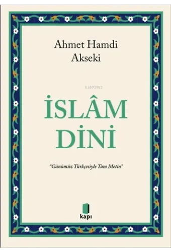 İslâm Dini ;Günümüz Türkçesiyle Tam Metin