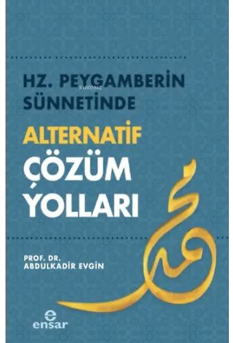 Hz. Peygamberin Sünnetinde Alternatif Çözüm Yolları