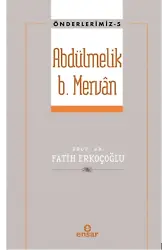 Abdülmelik B. Mervân (Önderlerimiz-5)