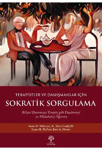 Terapistler ve Danışmanlar İçin Sokratik Sorgulama