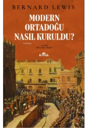 Modern Ortadoğu Nasıl Kuruldu?