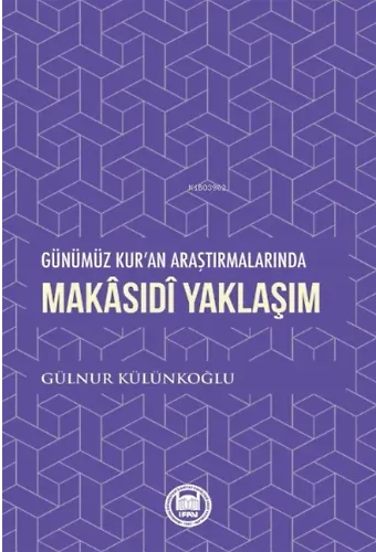 Günümüz Kur'an Araştırmalarında Makasidi Yaklaşım