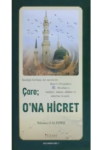 Çare: O'na Hicret - Kutlu Doğum Serisi 7