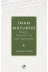 İmam Maturidi: Hayatı, Eserleri ve İlmi Şahsiyeti