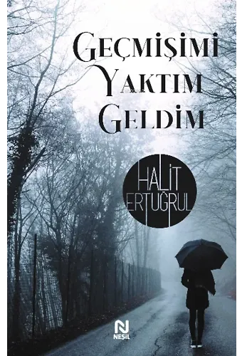 Geçmişimi Yaktım Geldim