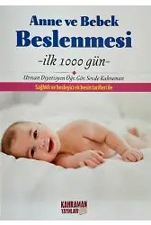 Anne ve Bebek Beslenmesi ; İlk 1000 gün
