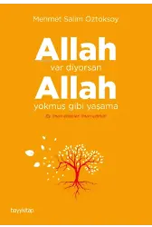 Allah Var Diyorsan Allah Yokmuş Gibi Yaşama