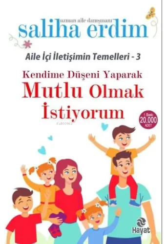 Kendime Düşeni Yaparak Mutlu Olmak İstiyorum - Aile İçi İletişimin Temelleri 3