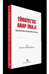Türkiye'de Arap İmajı;Toplumsal Hafıza, Populer Kultur, Kamuoyu