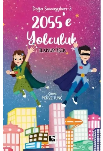 Doğa Savaçları-3 2055'e Yolculuk