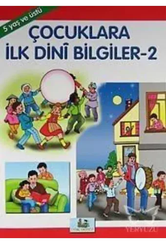 Çocuklara İlk Dini Bilgiler 2 Hikayelerle İmanın ve İslamın Şartları