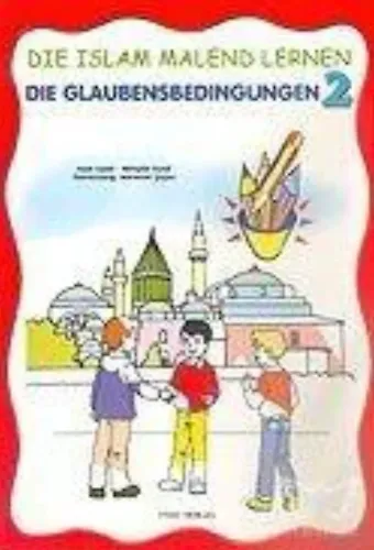 DEN ISLAM MALEND LERNEN-2, Die Glaubensbedingungen (Boyamalı İmanın Şartları) 5 Yaş ve Üstü