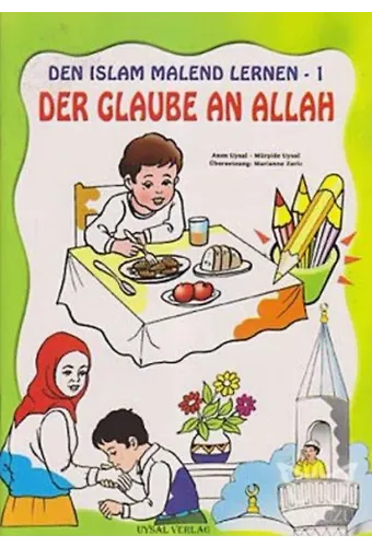 DEN ISLAM MALEND LERNEN-1, Der Glaube an Allah (Boyamalı Allah'a İman)