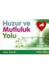 Huzur ve Mutluluk Yolu