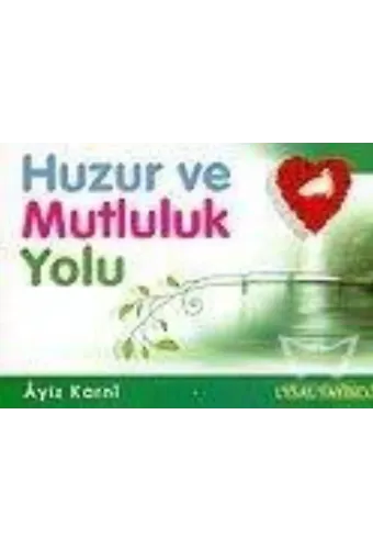 Huzur ve Mutluluk Yolu